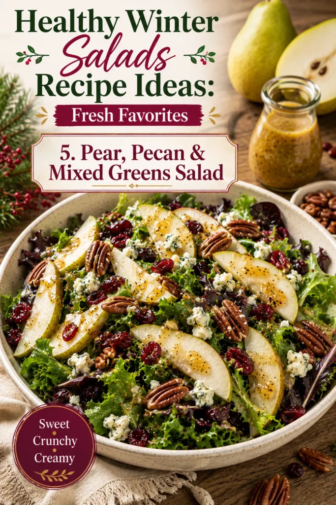 Healthy Winter Salads Recipe Ideas: Fresh Favorites with pears, toasted pecans, mixed greens, blue cheese, cranberries, and maple-Dijon dressing.